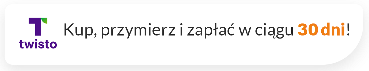 Płatności Twisto - kup teraz, przymierz, zapłać za 21 dni